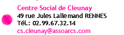 Centre Social Cleunay - 49 rue Jules Lallemand 35000 RENNES - Tél: